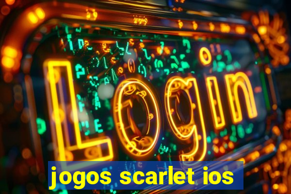 jogos scarlet ios